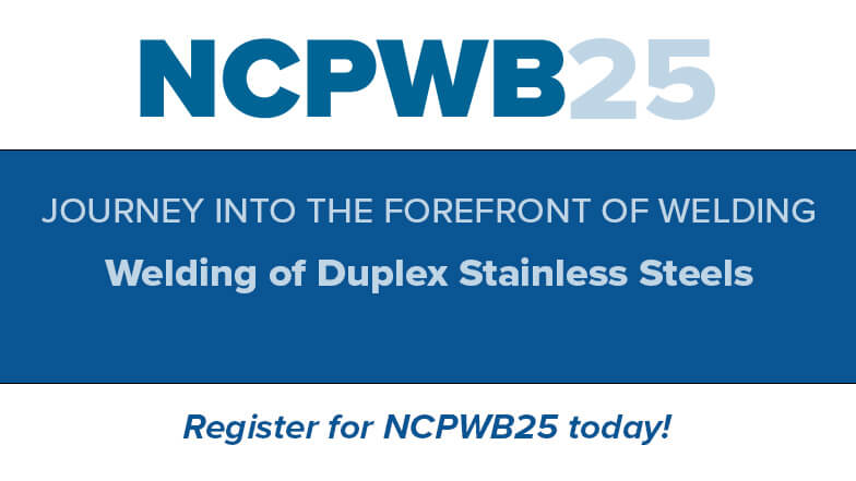 Get Best Practices for Welding Duplex Stainless Steels at NCPWB25